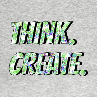 Think and Create T-Shirt